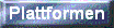 Plattformen (f�r hosting, Datenbank-, Software entwicklung, Webdesign)